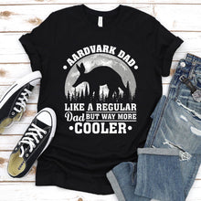 Load image into Gallery viewer, Aardvark Dad Like A Regular Dad But Way More Cooler Aardvark Fathers Day T-shirt
