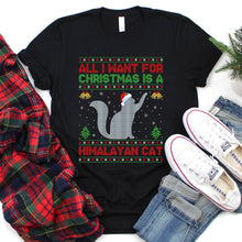 Load image into Gallery viewer, Ugly All I Want For Christmas Is A Himalayan Cat Christmas T-Shirt
