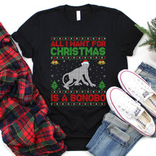 Load image into Gallery viewer, Ugly All I Want For Christmas Is A Bonobo Christmas T-Shirt
