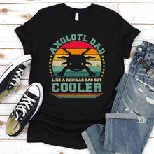 Load image into Gallery viewer, Vintage Axolotl Dad Like A Regular Dad But Cooler Axolotl Fathers Day T-shirt

