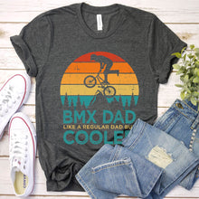 Load image into Gallery viewer, BMX Dad Like A Regular Dad But Cooler Vintage BMX Dad Father&#39;s Day T-shirt
