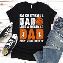 Load image into Gallery viewer, Men&#39;s Basketball Dad - Funny Basketball Dad Father Day T-Shirt
