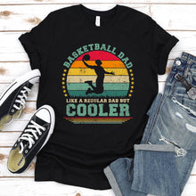 Load image into Gallery viewer, Vintage Basketball Dad Like A Regular Dad But Cooler Basketball Fathers Day T-shirt
