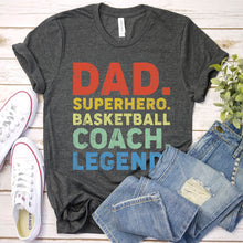 Load image into Gallery viewer, Men&#39;s Basketball Lovers Coach Dad Superhero Legend Fathers Day T-Shirt
