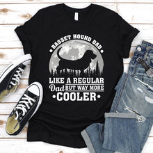 Load image into Gallery viewer, Basset Hound Dad Like A Regular Dad But Way More Cooler Basset Hound Fathers Day T-shirt
