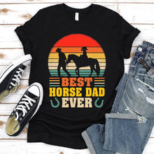 Load image into Gallery viewer, Best Horse Dad Ever Funny Horse Dad Father&#39;s Day T-shirt
