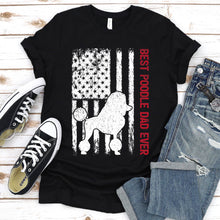 Load image into Gallery viewer, Best Poodle Dad Ever Usa Flag Poodle Fathers Day T-shirt
