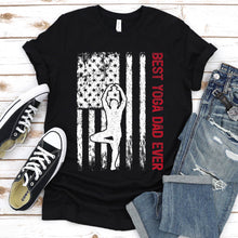 Load image into Gallery viewer, Best Yoga Dad Ever Usa Flag Yoga Fathers Day T-shirt
