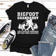 Load image into Gallery viewer, Bigfoot Grandaddy Like A Regular Grandaddy But Way More Squatchy Shirt Bigfoot Grandaddy Father&#39;s Day T-shirt
