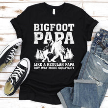 Load image into Gallery viewer, Bigfoot Papa Like A Regular Papa But Way More Squatchy Bigfoot Papa Father&#39;s Day T-shirt
