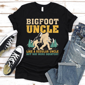 Bigfoot Uncle Like A Regular Uncle But Way More Squatchy Funny Bigfoot Uncle Father's Day T-shirt