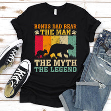 Load image into Gallery viewer, Bonus Dad Bear The Man The Myth The Legend Vintage Bonus Dad Bear Fathers Day T-shirt
