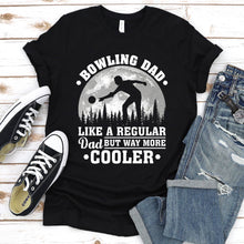 Load image into Gallery viewer, Bowling Dad Like A Regular Dad But Way More Cooler Bowling Fathers Day T-shirt
