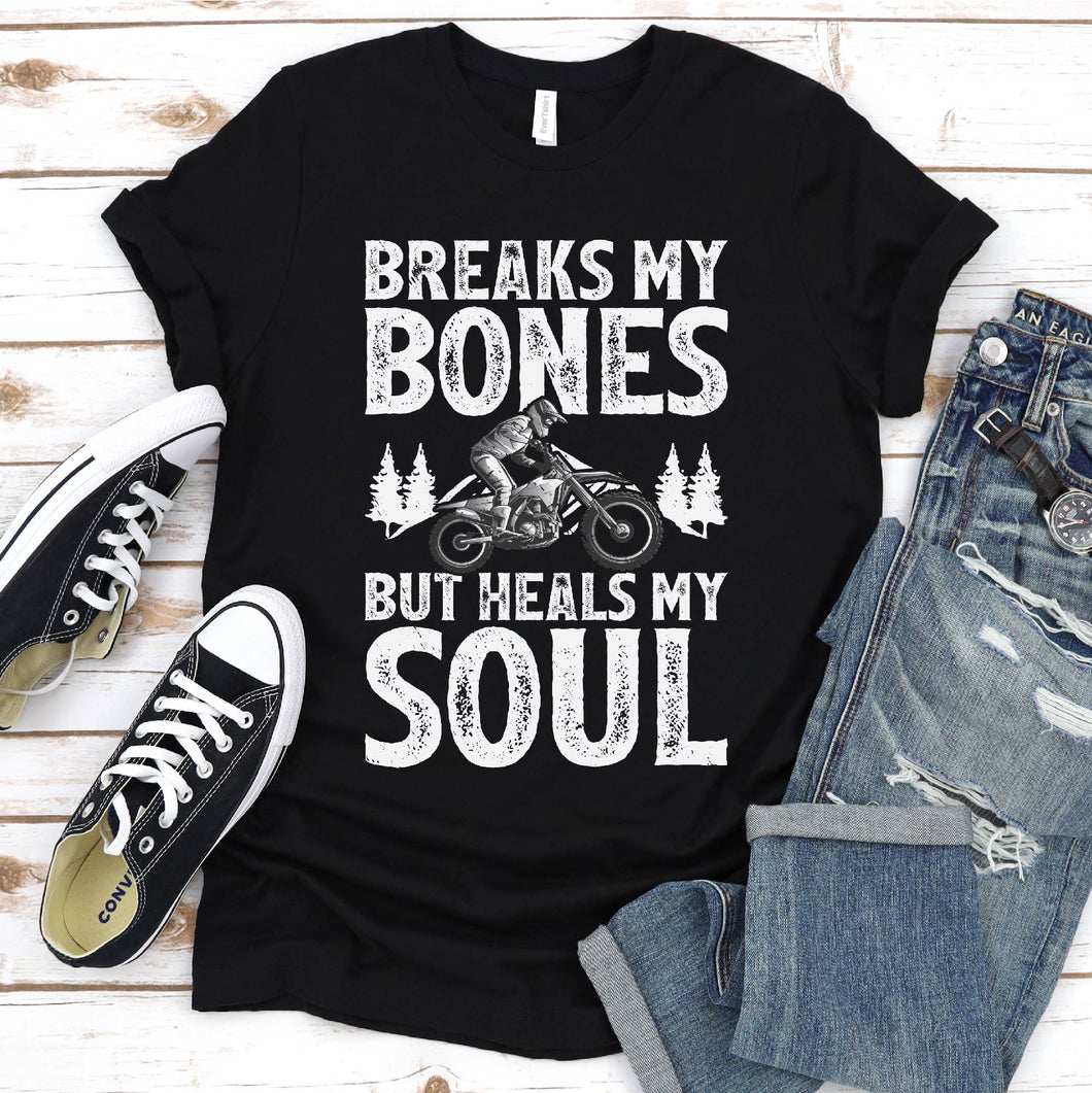 Breaks My Bones But Heals My Soul Gift For Motocross Lovers Father's Day T-shirt