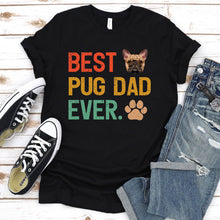 Load image into Gallery viewer, Vintage Bset Pug Dad Ever Funny Father&#39;s Day T-Shirt
