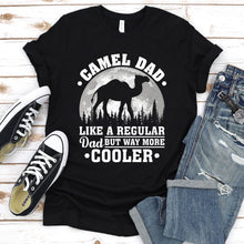 Load image into Gallery viewer, Camel Dad Like A Regular Dad But Way More Cooler Camel Fathers Day T-shirt
