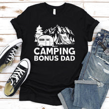 Load image into Gallery viewer, Camping Lover Funny Camping Bonus Dad Father&#39;s Day T-shirt
