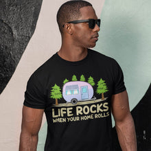 Load image into Gallery viewer, Life Rocks When Your Home Rolls - RV Camper Life T-Shirt
