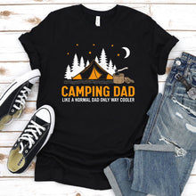 Load image into Gallery viewer, Camping Dad Like A Normal Dad But Cooler Camping Dad Father&#39;s Day T-shirt
