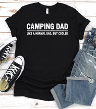 Load image into Gallery viewer, Funny Camping Dad Like A Normal Dad, But Cooler Fathers Day T-shirt
