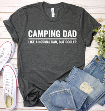 Load image into Gallery viewer, Funny Camping Dad Like A Normal Dad, But Cooler Fathers Day T-shirt
