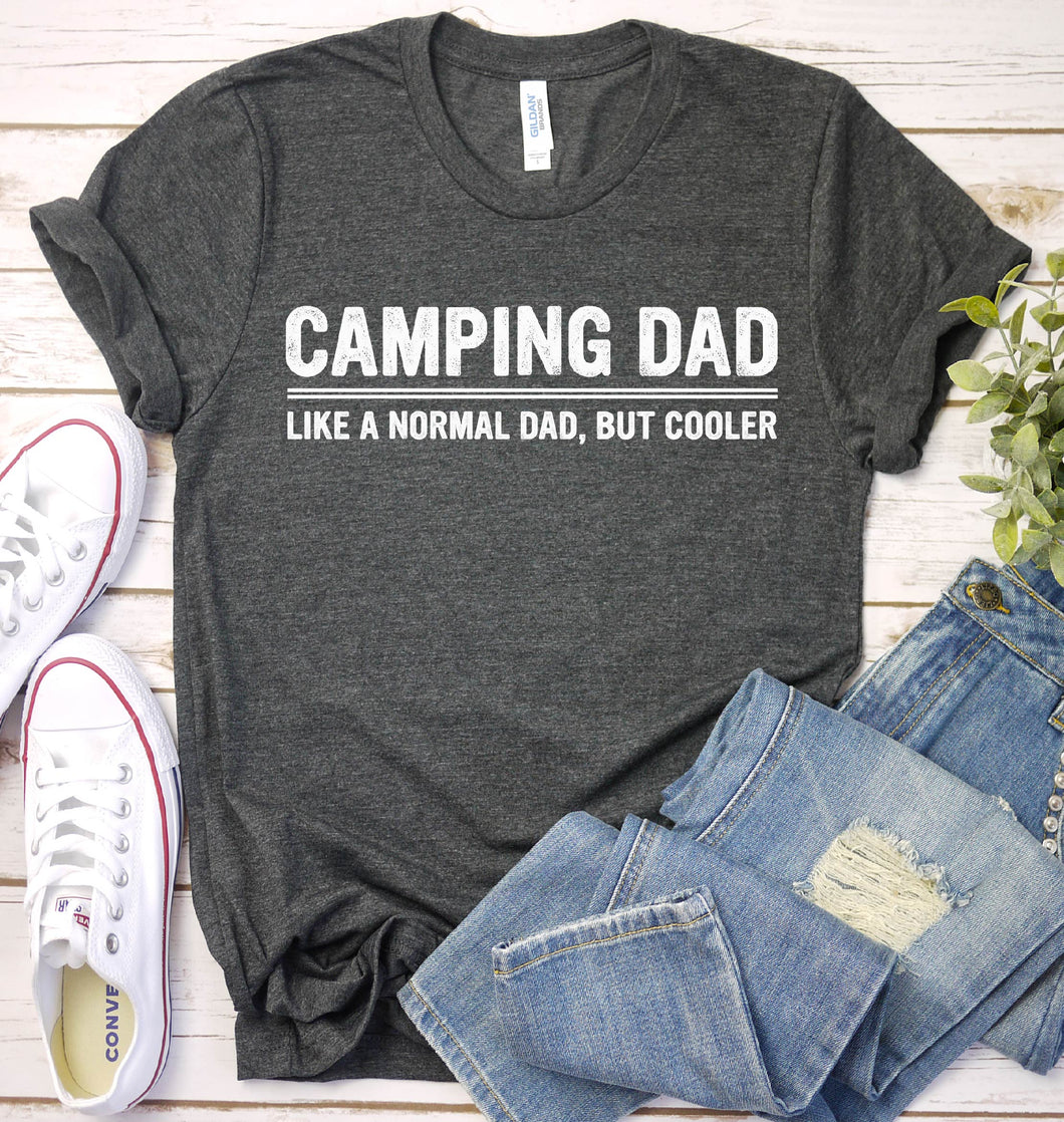 Funny Camping Dad Like A Normal Dad, But Cooler Fathers Day T-shirt