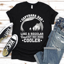 Load image into Gallery viewer, Capybara Dad Like A Regular Dad But Way More Cooler Capybara Fathers Day T-shirt
