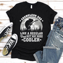Load image into Gallery viewer, Chameleon Dad Like A Regular Dad But Way More Cooler Chameleon Fathers Day T-shirt
