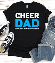 Load image into Gallery viewer, Cheer Dad Like A Regular Dad Only Way Cooler Fathers Day T-shirt
