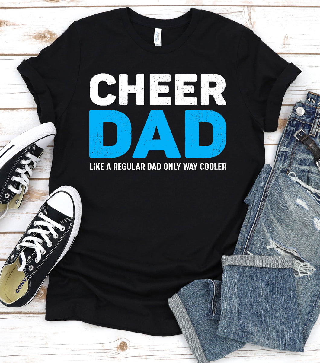 Cheer Dad Like A Regular Dad Only Way Cooler Fathers Day T-shirt