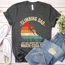 Load image into Gallery viewer, Climbing Dad Just Like A Normal Dad Rock Climbing Dad Father&#39;s Day Vintage T-Shirt
