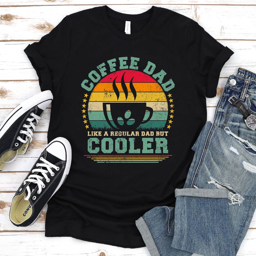 Vintage Coffee Dad Like A Regular Dad But Cooler Coffee Fathers Day T-shirt