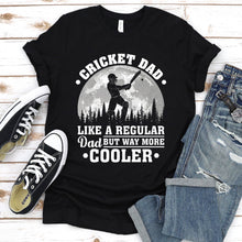 Load image into Gallery viewer, Cricket Dad Like A Regular Dad But Way More Cooler Cricket Fathers Day T-shirt
