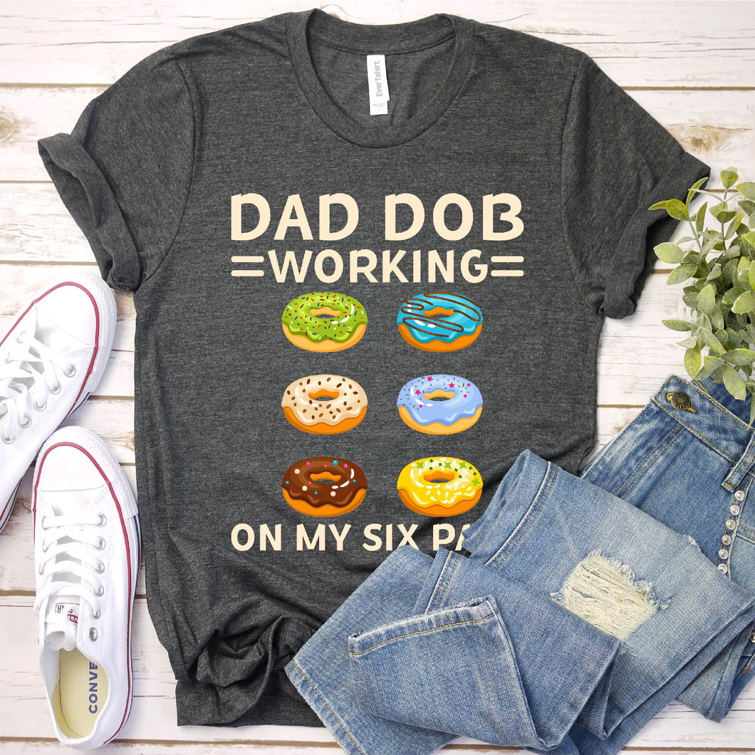 Dad Bod Working On My Six 6 Pack Daddy Donut Fathers Day T-Shirt