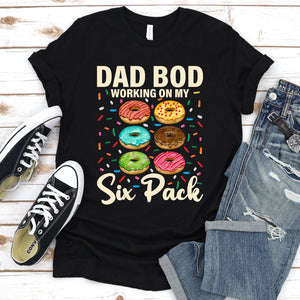 Dad Bod Working On My Six 6 Pack Daddy Donut Fathers Day T-Shirt