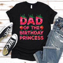 Load image into Gallery viewer, Dad Of The Birthday Princess Girl Strawberry Party T-Shirt
