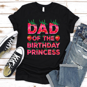 Dad Of The Birthday Princess Girl Strawberry Party T-Shirt