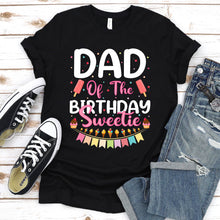 Load image into Gallery viewer, Dad of the Birthday Sweetie Theme Party Ice Cream Dad Father&#39;s Day T-shirt
