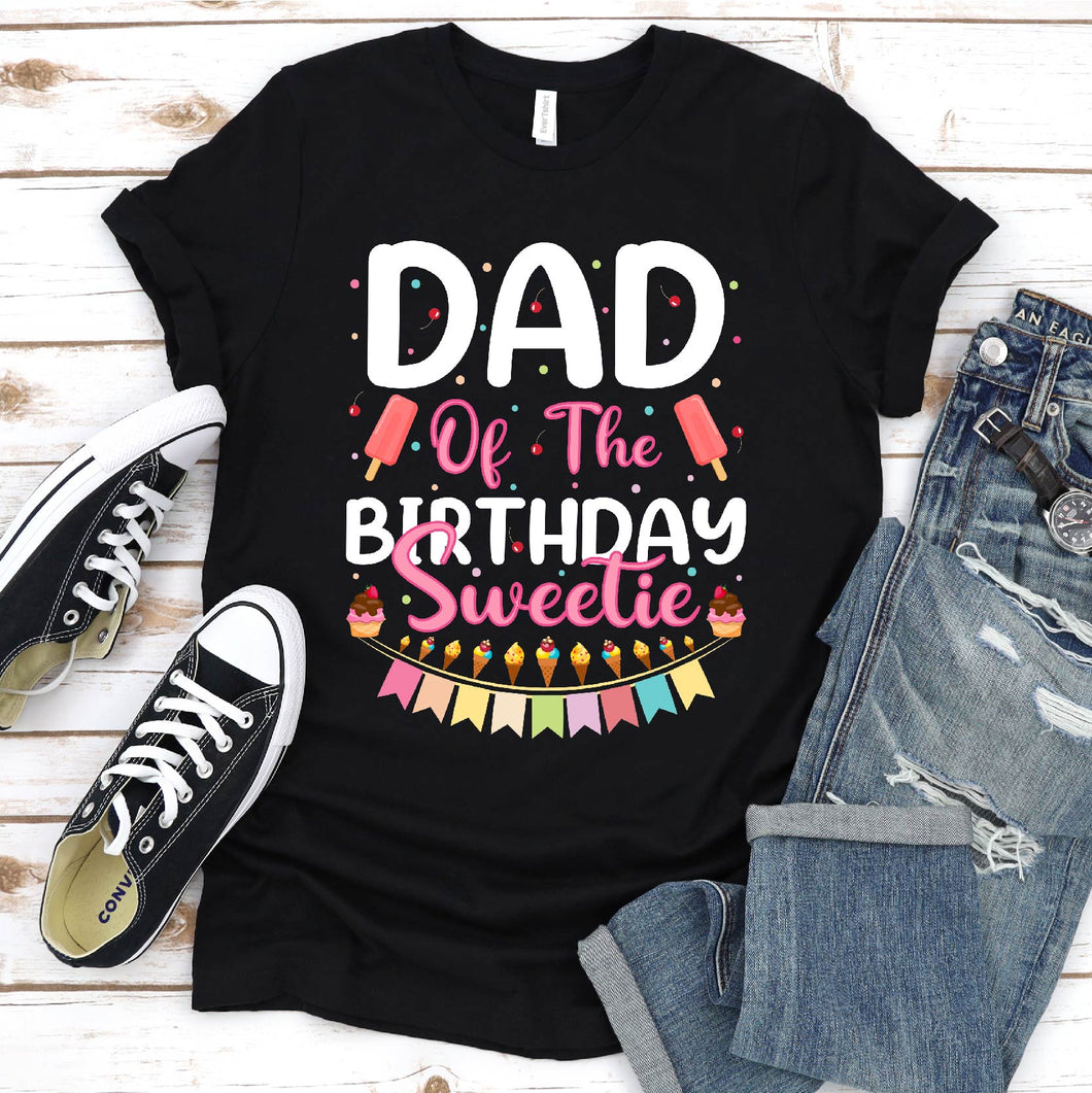 Dad of the Birthday Sweetie Theme Party Ice Cream Dad Father's Day T-shirt