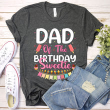 Load image into Gallery viewer, Dad of the Birthday Sweetie Theme Party Ice Cream Dad Father&#39;s Day T-shirt
