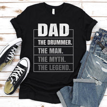 Load image into Gallery viewer, Men&#39;s Dad The Drummer The Man The Myth Legend Drum Father&#39;s Day T-Shirt
