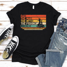 Load image into Gallery viewer, Dad The Man The Myth The Fishing Legend Vintage Fishing Dad Fathers Day T-shirt
