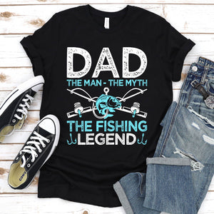 Dad The Man The Myth The Fishing Legend Funny Fishing Dad Fathers Day T-shirt