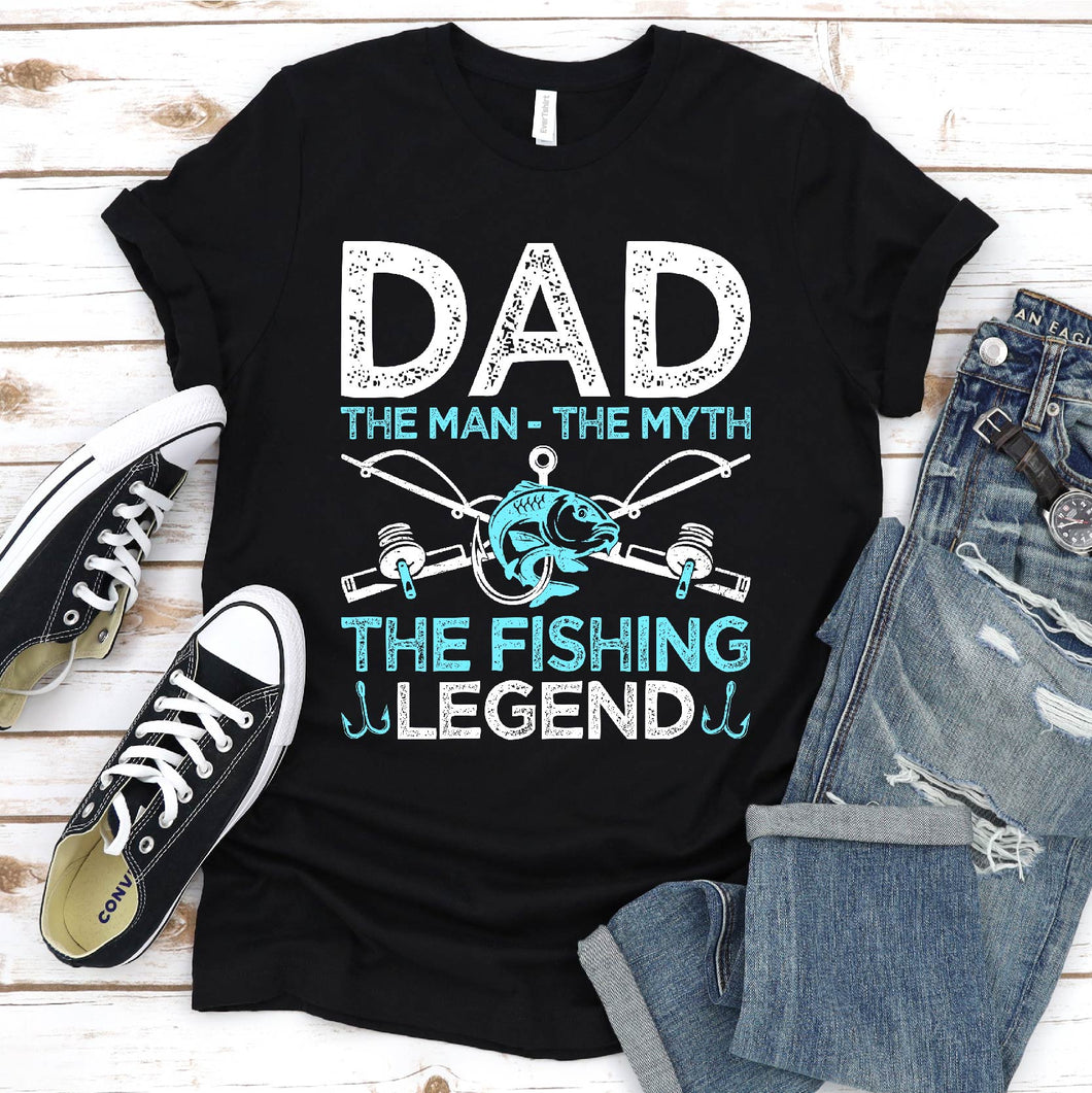 Dad The Man The Myth The Fishing Legend Funny Fishing Dad Fathers Day T-shirt