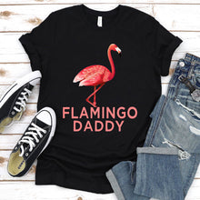 Load image into Gallery viewer, Flamingo Lover Shirt Funny Flamingo Daddy Father&#39;s Day T-Shirt
