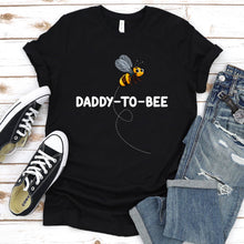 Load image into Gallery viewer, Daddy To Bee Funny Fathers Day T-Shirt
