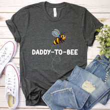 Load image into Gallery viewer, Daddy To Bee Funny Fathers Day T-Shirt

