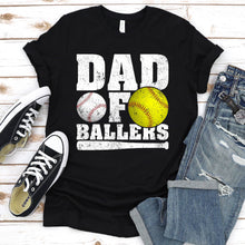 Load image into Gallery viewer, Dad of Ballers Funny Dad of Baseball and Softball Player Shirt
