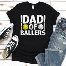 Load image into Gallery viewer, Dad of Ballers Funny Dad of Baseball and Softball Player T-Shirt
