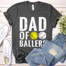 Load image into Gallery viewer, Dad Of Ballers Funny Daddy Of Baseball Softball Player Fathers Day T-Shirt
